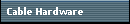 Cable Hardware