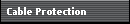 Cable Protection